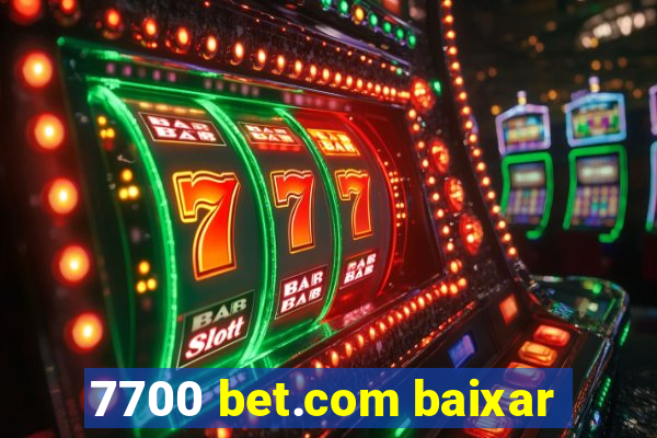 7700 bet.com baixar